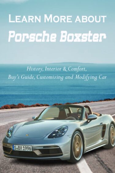 ポルシェ・ボクスター完全ガイド、歴史、内装、快適性、購入ガイド、カスタマイズ＆改造！